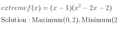 The extreme f(x)=(x-1)(x^2-2x-2) is Maximum(0,2),Minimum(2,-2)